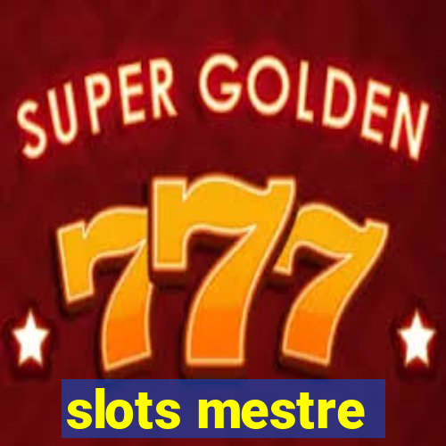 slots mestre